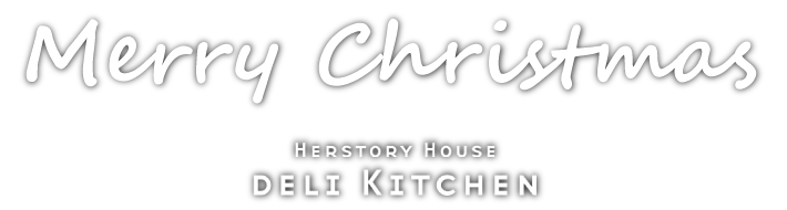 HERSTORY HOUSE DELI KITCHEN - ハーストーリィハウスデリキッチン -